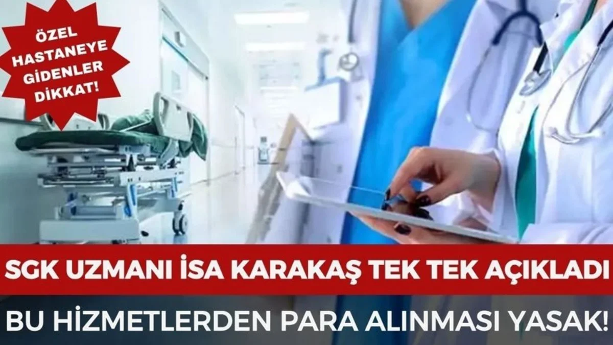 Hastalar Dikkat! Özel Hastanelerde Ücret Alınmayacak Hizmetler Açıklandı